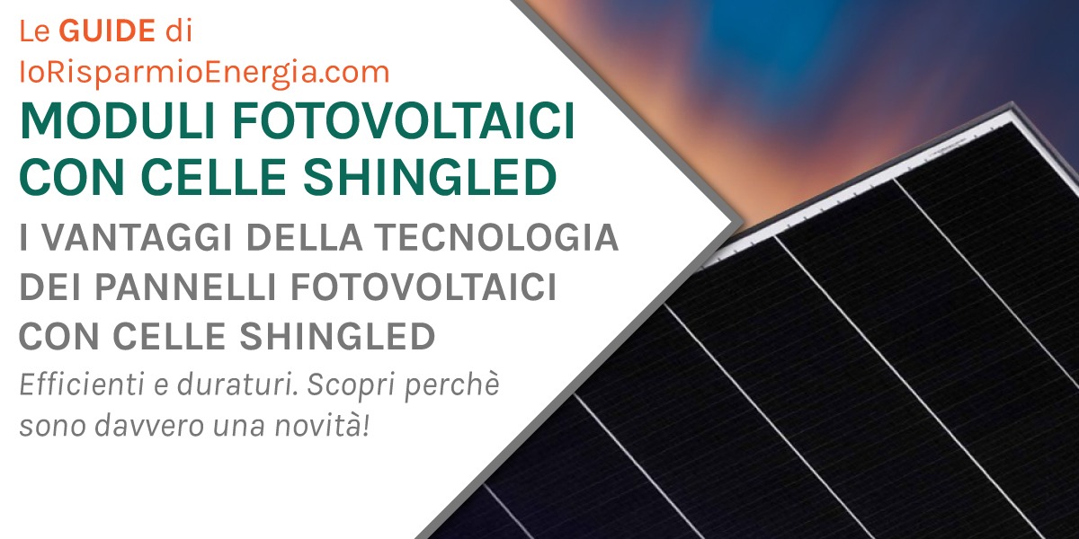 I vantaggi della tecnologia fotovoltaica SHINGLED - IoRisparmioEnergia -  GruppoSaros